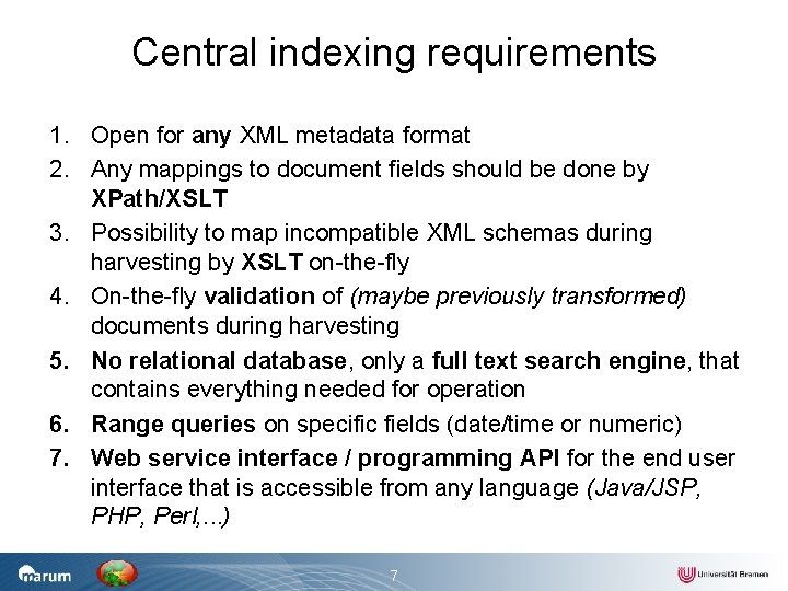 Central indexing requirements 1. Open for any XML metadata format 2. Any mappings to