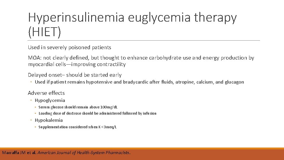 Hyperinsulinemia euglycemia therapy (HIET) Used in severely poisoned patients MOA: not clearly defined, but