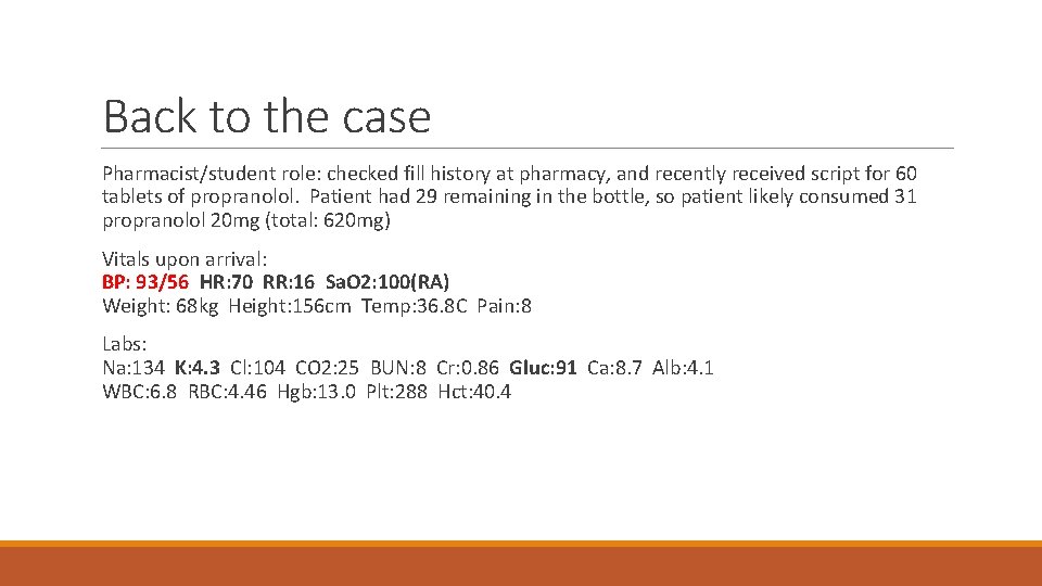 Back to the case Pharmacist/student role: checked fill history at pharmacy, and recently received
