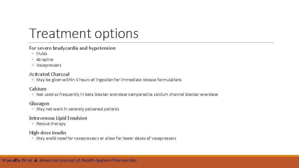 Treatment options For severe bradycardia and hypotension ◦ Fluids ◦ Atropine ◦ Vasopressors Activated