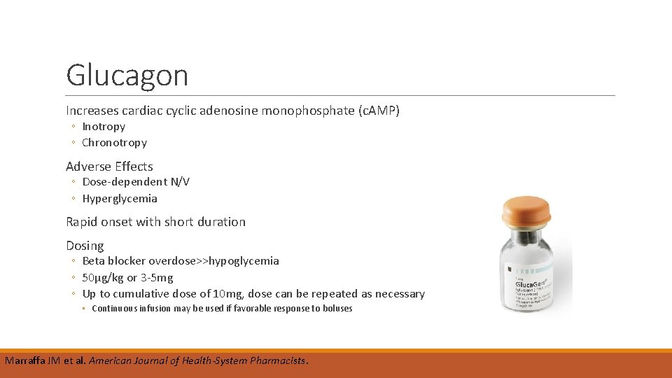 Glucagon Increases cardiac cyclic adenosine monophosphate (c. AMP) ◦ Inotropy ◦ Chronotropy Adverse Effects