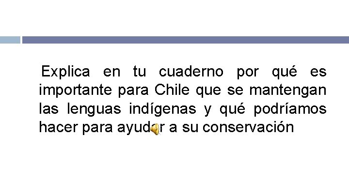 Explica en tu cuaderno por qué es importante para Chile que se mantengan las