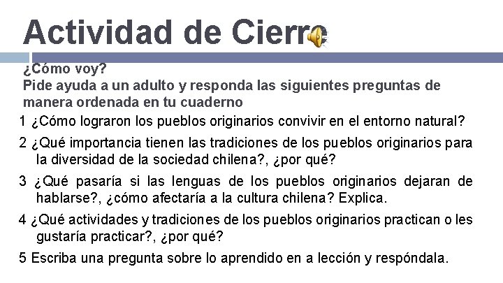 Actividad de Cierre ¿Cómo voy? Pide ayuda a un adulto y responda las siguientes