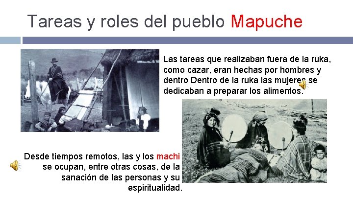 Tareas y roles del pueblo Mapuche Las tareas que realizaban fuera de la ruka,