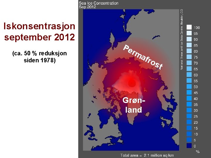 Iskonsentrasjon september 2012 (ca. 50 % reduksjon siden 1978) Pe rm a fro Grønland