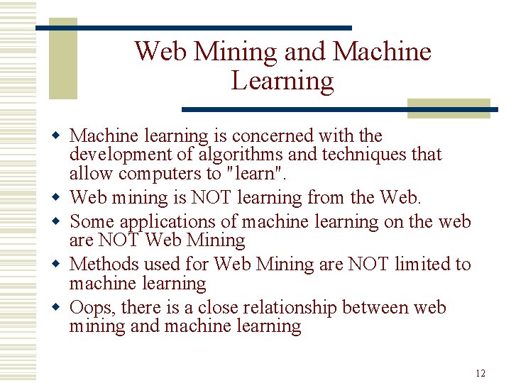Web Mining and Machine Learning w Machine learning is concerned with the development of