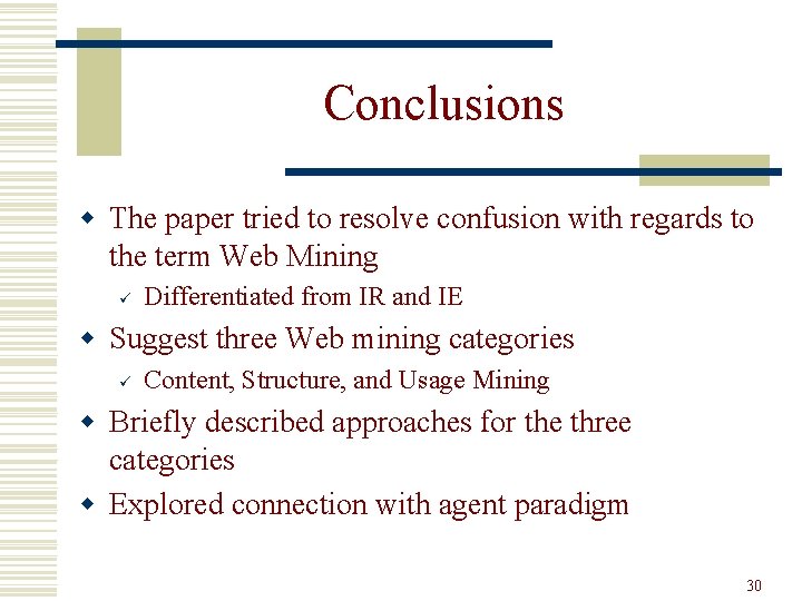 Conclusions w The paper tried to resolve confusion with regards to the term Web