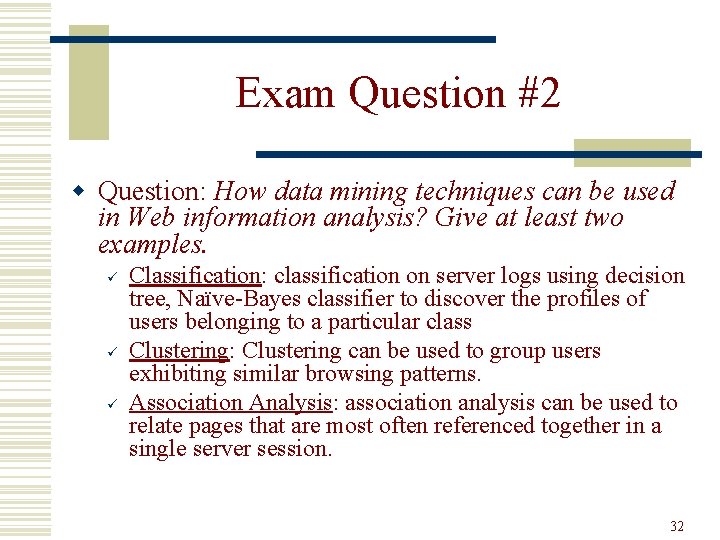 Exam Question #2 w Question: How data mining techniques can be used in Web