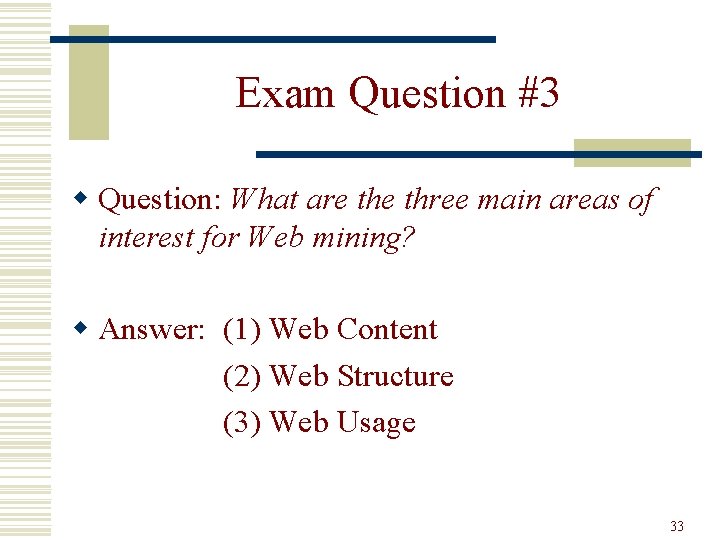 Exam Question #3 w Question: What are three main areas of interest for Web