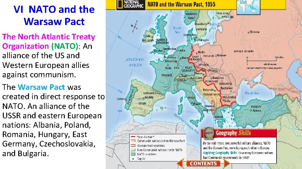VI NATO and the Warsaw Pact The North Atlantic Treaty Organization (NATO): An alliance