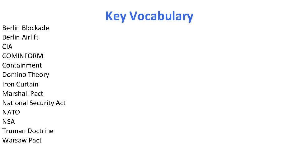 Berlin Blockade Berlin Airlift CIA COMINFORM Containment Domino Theory Iron Curtain Marshall Pact National