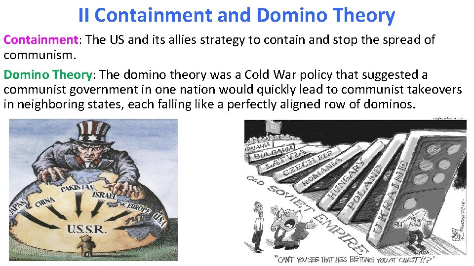 II Containment and Domino Theory Containment: The US and its allies strategy to contain