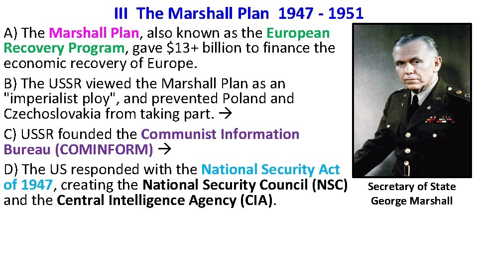 III The Marshall Plan 1947 - 1951 A) The Marshall Plan, also known as
