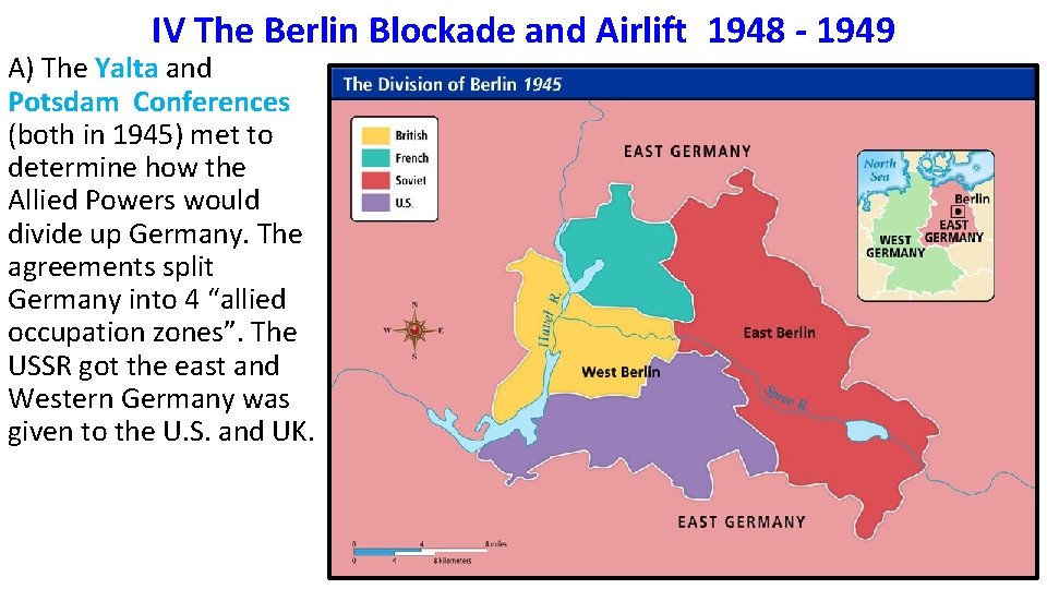 IV The Berlin Blockade and Airlift 1948 - 1949 A) The Yalta and Potsdam