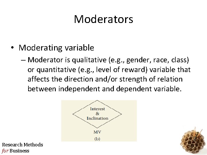 Moderators • Moderating variable – Moderator is qualitative (e. g. , gender, race, class)