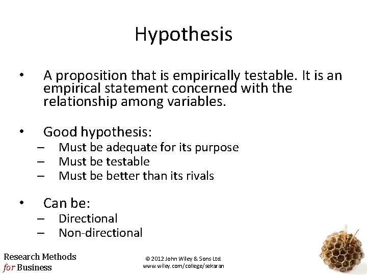 Hypothesis • A proposition that is empirically testable. It is an empirical statement concerned