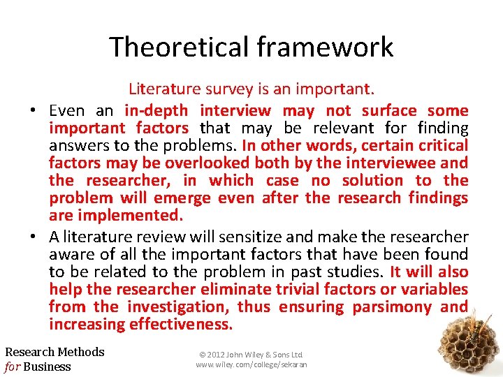 Theoretical framework Literature survey is an important. • Even an in-depth interview may not