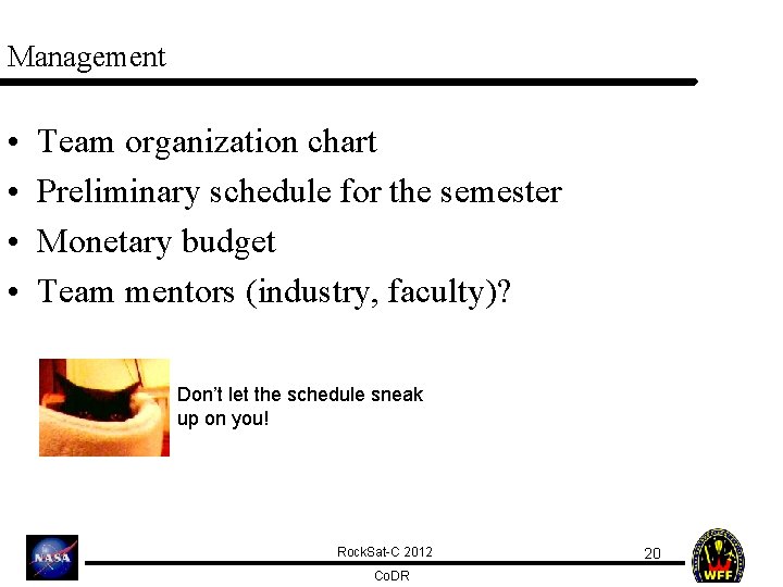 Management • • Team organization chart Preliminary schedule for the semester Monetary budget Team