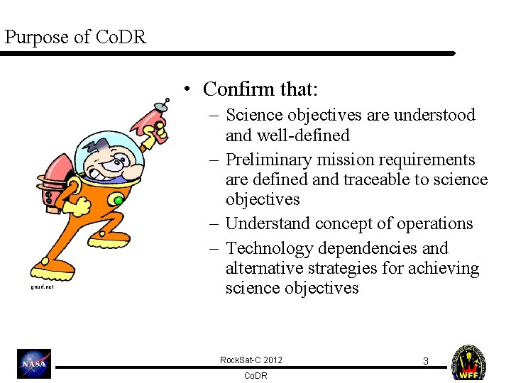 Purpose of Co. DR • Confirm that: gnurf. net – Science objectives are understood