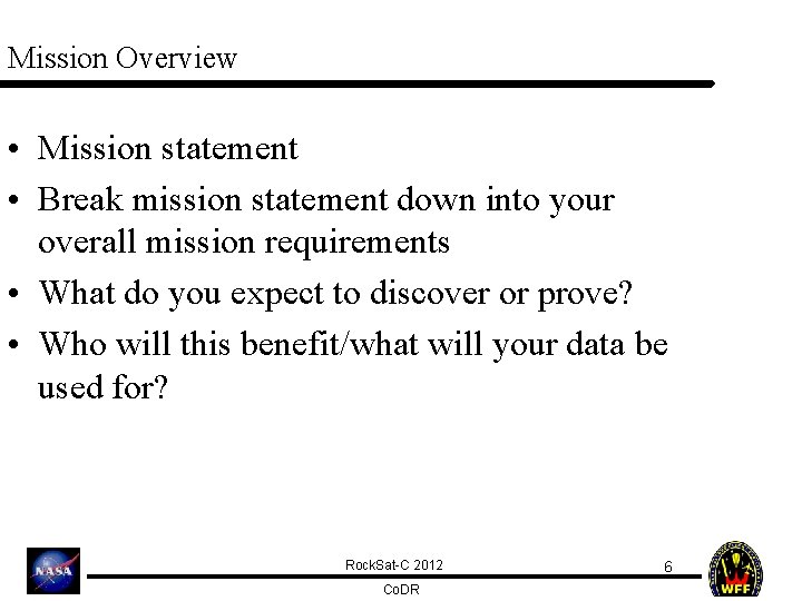 Mission Overview • Mission statement • Break mission statement down into your overall mission