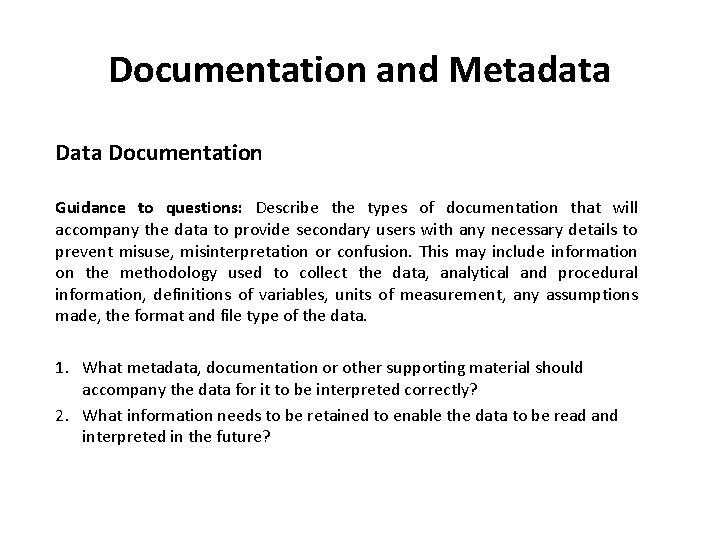 Documentation and Metadata Documentation Guidance to questions: Describe the types of documentation that will