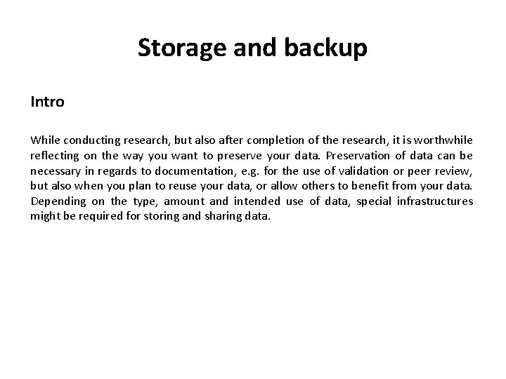 Storage and backup Intro While conducting research, but also after completion of the research,