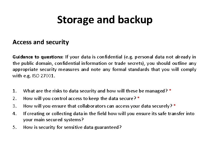 Storage and backup Access and security Guidance to questions: If your data is confidential