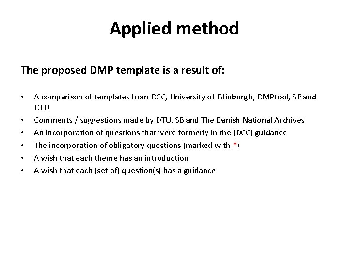 Applied method The proposed DMP template is a result of: • • • A