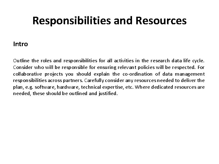 Responsibilities and Resources Intro Outline the roles and responsibilities for all activities in the