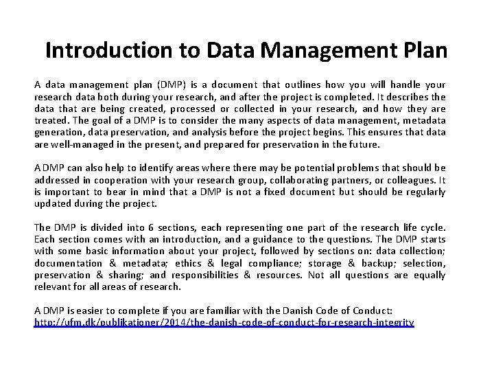 Introduction to Data Management Plan A data management plan (DMP) is a document that