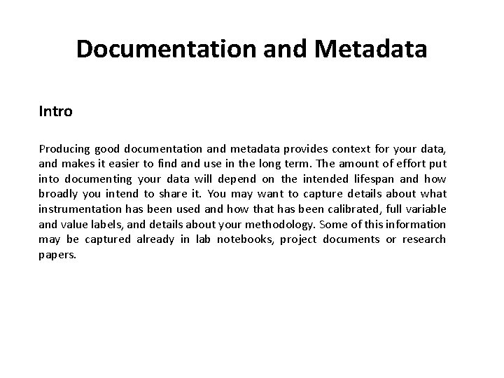 Documentation and Metadata Intro Producing good documentation and metadata provides context for your data,