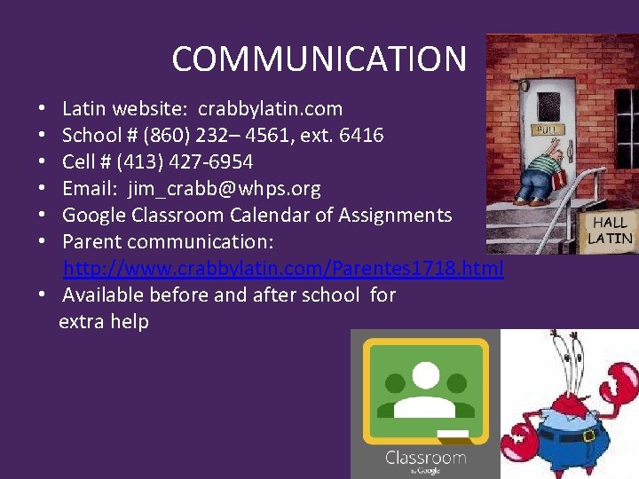 COMMUNICATION Latin website: crabbylatin. com School # (860) 232– 4561, ext. 6416 Cell #