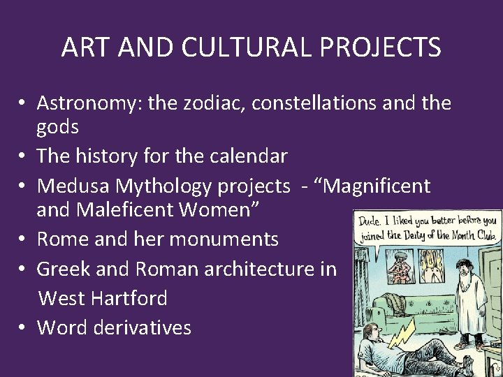 ART AND CULTURAL PROJECTS • Astronomy: the zodiac, constellations and the gods • The