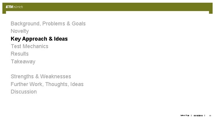 Background, Problems & Goals Novelty Key Approach & Ideas Test Mechanics Results Takeaway Strengths