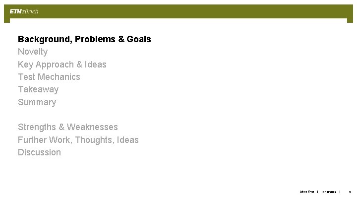 Background, Problems & Goals Novelty Key Approach & Ideas Test Mechanics Takeaway Summary Strengths