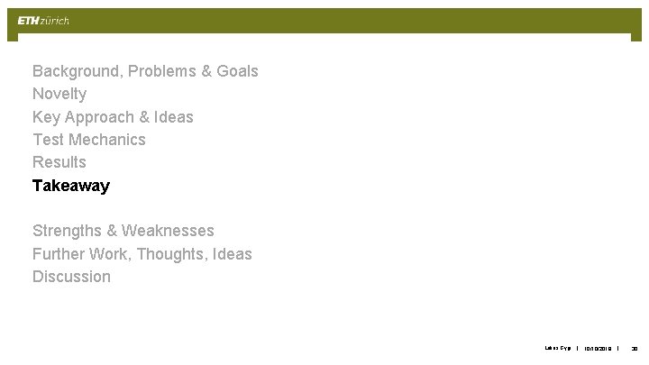 Background, Problems & Goals Novelty Key Approach & Ideas Test Mechanics Results Takeaway Strengths
