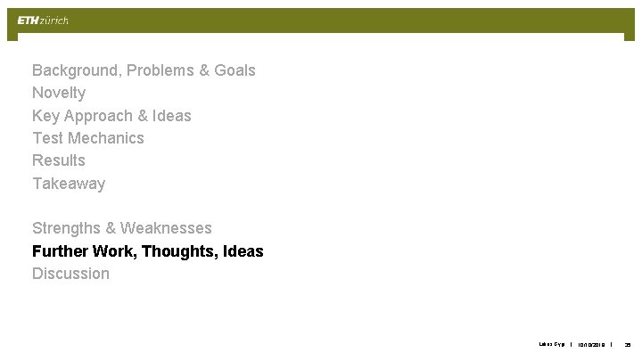 Background, Problems & Goals Novelty Key Approach & Ideas Test Mechanics Results Takeaway Strengths