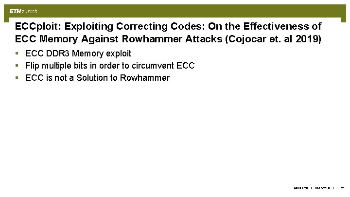 ECCploit: Exploiting Correcting Codes: On the Effectiveness of ECC Memory Against Rowhammer Attacks (Cojocar