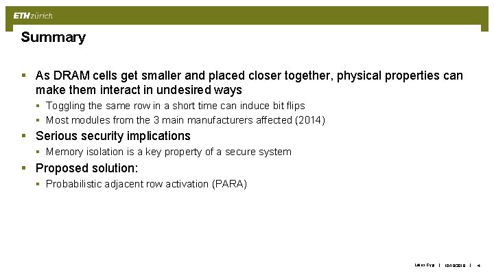 Summary § As DRAM cells get smaller and placed closer together, physical properties can