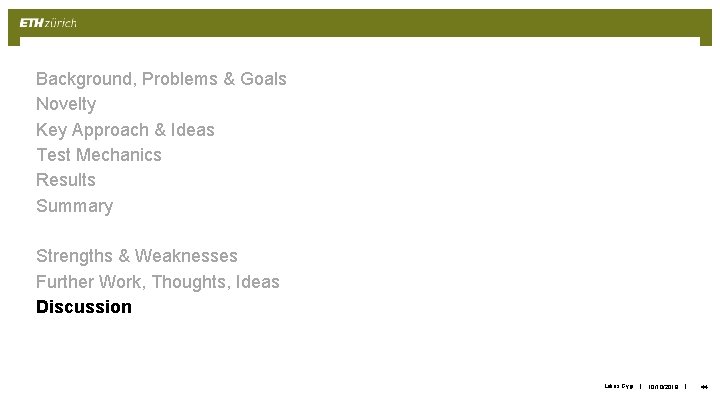 Background, Problems & Goals Novelty Key Approach & Ideas Test Mechanics Results Summary Strengths