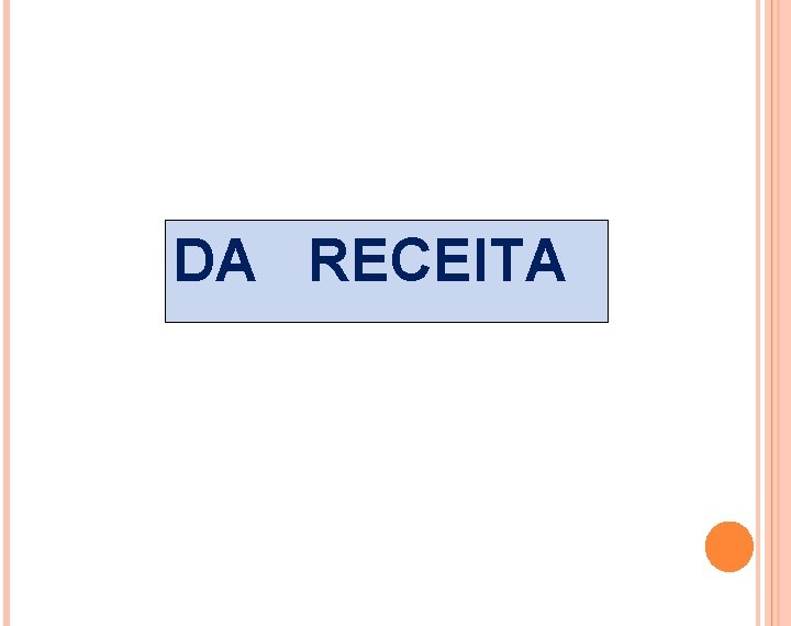 DA RECEITA 