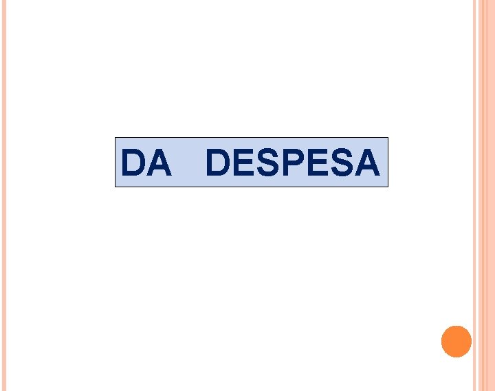 DA DESPESA 