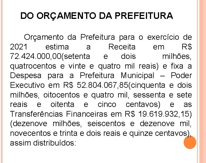 DO ORÇAMENTO DA PREFEITURA Orçamento da Prefeitura para o exercício de 2021 estima a