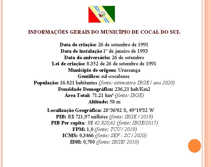 INFORMAÇÕES GERAIS DO MUNICÍPIO DE COCAL DO SUL Data de criação: 26 de setembro