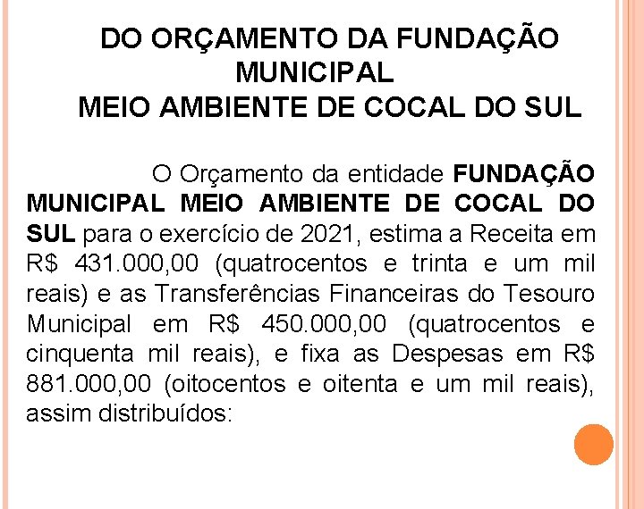 DO ORÇAMENTO DA FUNDAÇÃO MUNICIPAL MEIO AMBIENTE DE COCAL DO SUL O Orçamento da