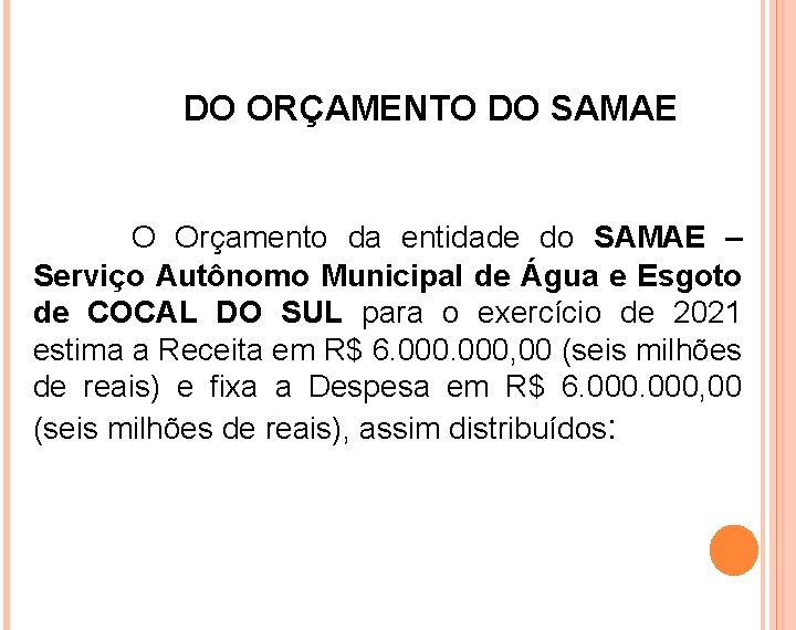 DO ORÇAMENTO DO SAMAE O Orçamento da entidade do SAMAE – Serviço Autônomo Municipal