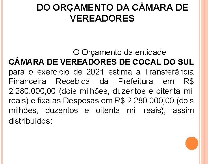 DO ORÇAMENTO DA C MARA DE VEREADORES O Orçamento da entidade C MARA DE