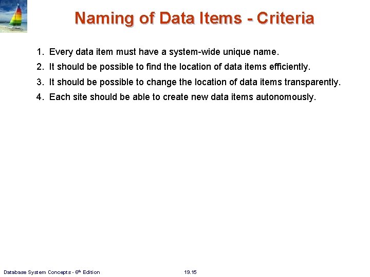Naming of Data Items - Criteria 1. Every data item must have a system-wide Naming of Data Items - Criteria 1. Every data item must have a system-wide