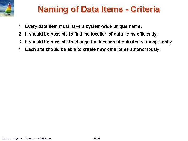 Naming of Data Items - Criteria 1. Every data item must have a system-wide