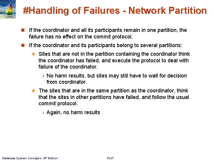 #Handling of Failures - Network Partition If the coordinator and all its participants remain #Handling of Failures - Network Partition If the coordinator and all its participants remain